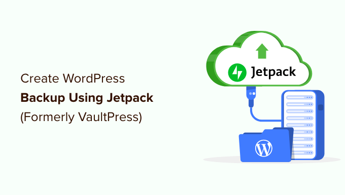如何使用 Jetpack（以前称为 VaultPress）创建 WordPress 备份
