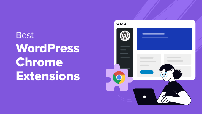 Best WordPress Chrome Extensions that You Should Try