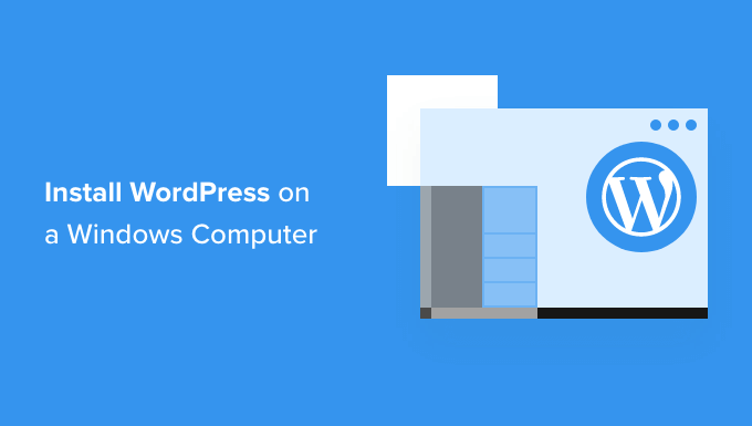 How to Install WordPress on a Windows computer