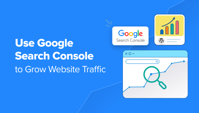 Use Google Search Console to grow website traffic