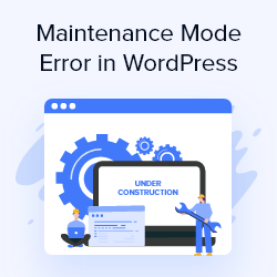 How to Fix â€˜Briefly Unavailable for Scheduled Maintenanceâ€™ Error on WordPress