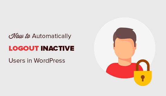 如何在 WordPress 中自动注销不活动或空闲的用户