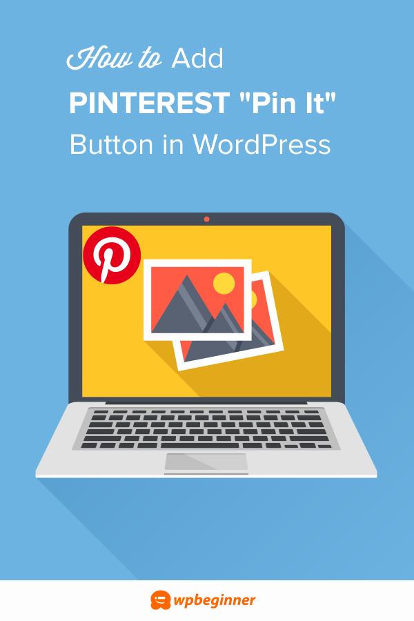 How To Add Pinterest Pin It Button In Wordpress Ultimate Guide