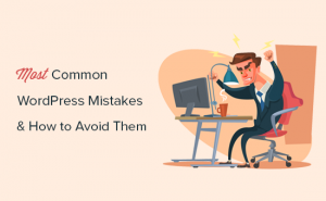 Beginners Guide: 26 Most Common WordPress Mistakes To Avoid