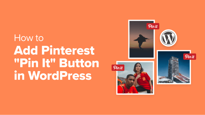 How to Add Pinterest "Pin It" Button in WordPress