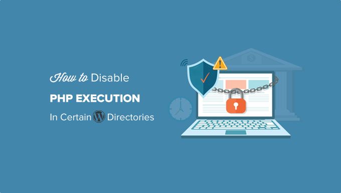 How to Disable PHP Execution in Certain WordPress Directories