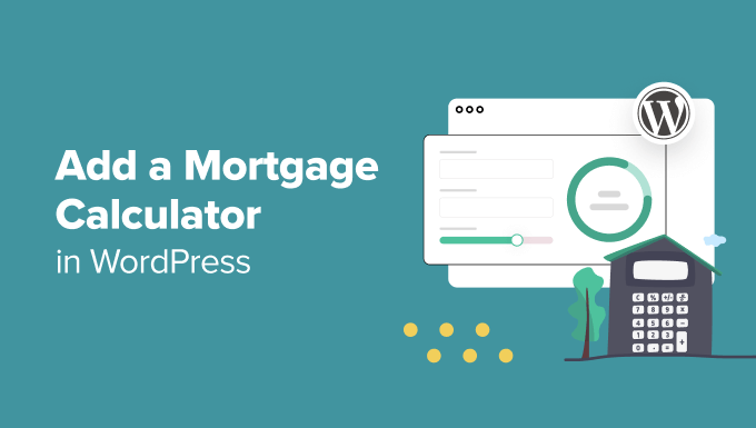 👕How to Add a Mortgage Calculator in WordPress (Step by Step) – مرجع علم و فناوری