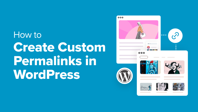 How to Create Custom Permalinks in WordPress (Ultimate Guide)