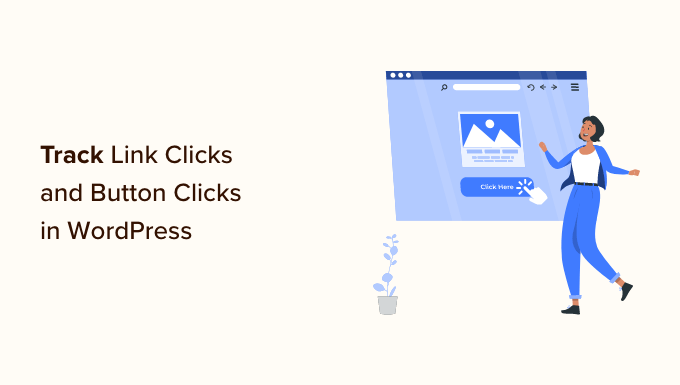 How to Track Button Clicks in WordPress (The Easy Way)