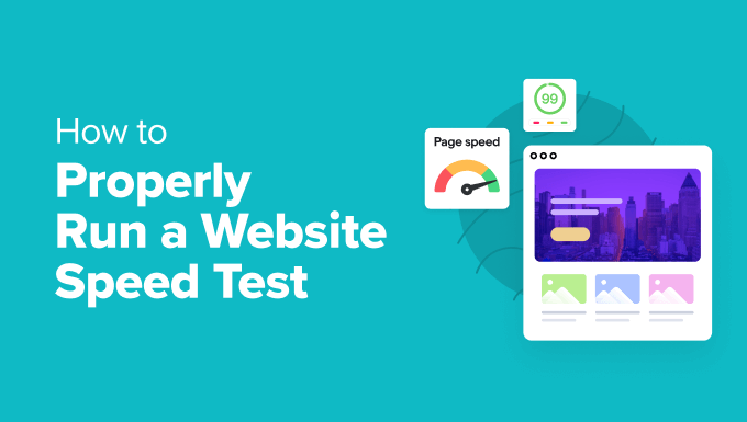 How to Properly Run a Website Speed Test