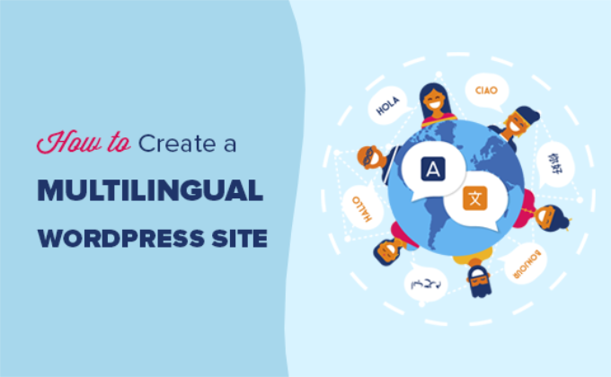 https://www.wpbeginner.com/wp-content/uploads/2020/02/create-multilingual-wordpress-site.png