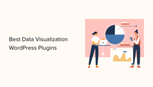 7 Best Data Visualization WordPress Plugins (Charts & Infographics)