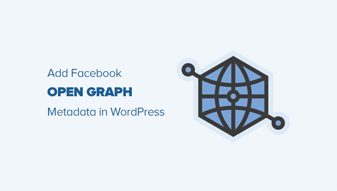 How to Add Facebook Open Graph Meta Data in WordPress Themes