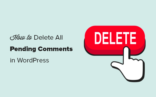 how-to-delete-all-pending-comments-in-wordpress-2-methods