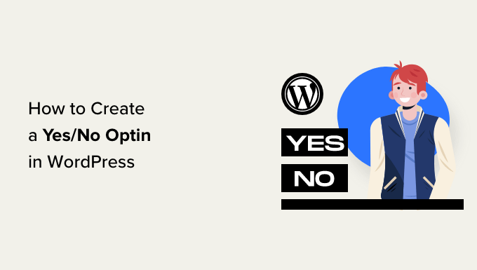 How to Create a Yes/No Optin for Your WordPress Site