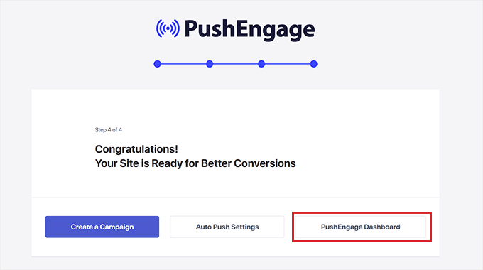 Click the PushEngage dashboard button in the setup wizard