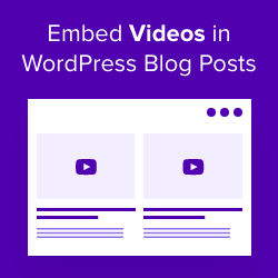 How to Embed Video in WordPress (With Examples)