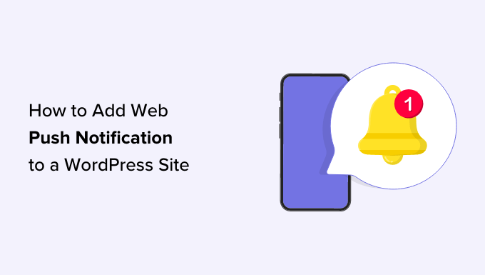 How to Add Web Push Notifications to Your WordPress Site