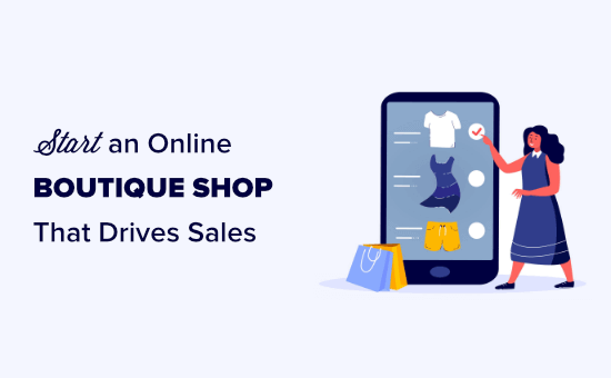 How to Start an Online Boutique Shop that Drives Sales 2024