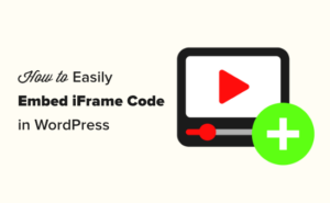 How To Easily Embed IFrame Code In WordPress (3 Methods)