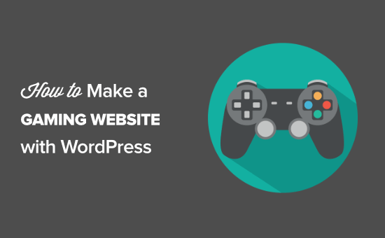 How to Make a Gaming Website with WordPress in 2023 (Easy Way)