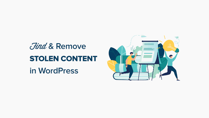 How to Easily Find and Remove Stolen Content in WordPress