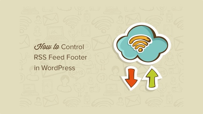 How to Control Your RSS Feed's Footer in WordPress