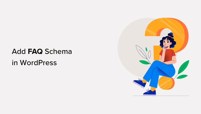 How to Add FAQ Schema in WordPress (2 Methods)