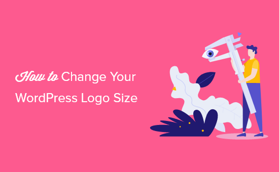  Comment changer la taille de votre logo WordPress (fonctionne avec n'importe quel thème)