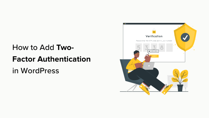 How to Add Two-Factor Authentication in WordPress (Free Method)