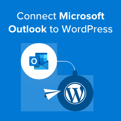 How to Connect Microsoft Outlook to WordPress (Step by Step)