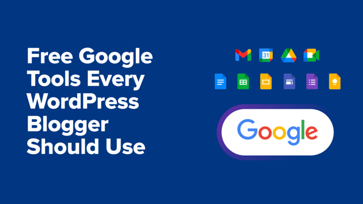 19+ Free Google tools every WordPress blogger should use