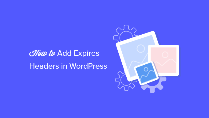 How to Add Expires Headers in WordPress