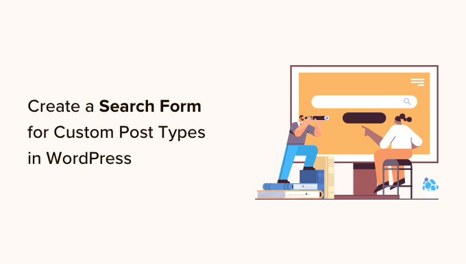How to Create a WordPress Search Form for Custom Post Types