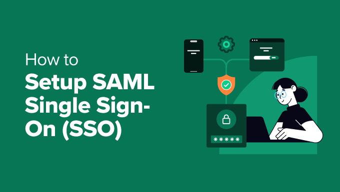 How to Properly Setup SAML Single Sign-On (SSO) in WordPress