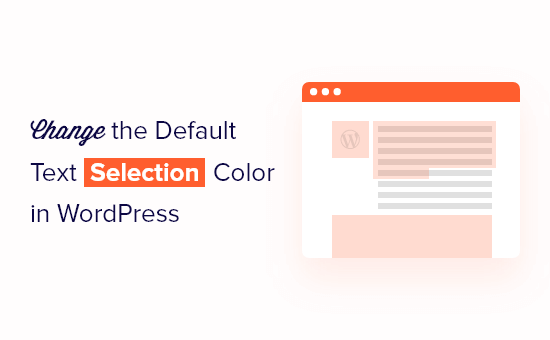 How To Change The Default Text Selection Color In WordPress 