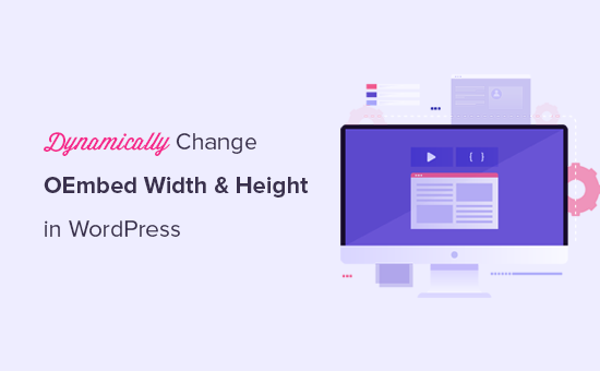 How to Dynamically Change the oEmbed Width and Height in WordPress