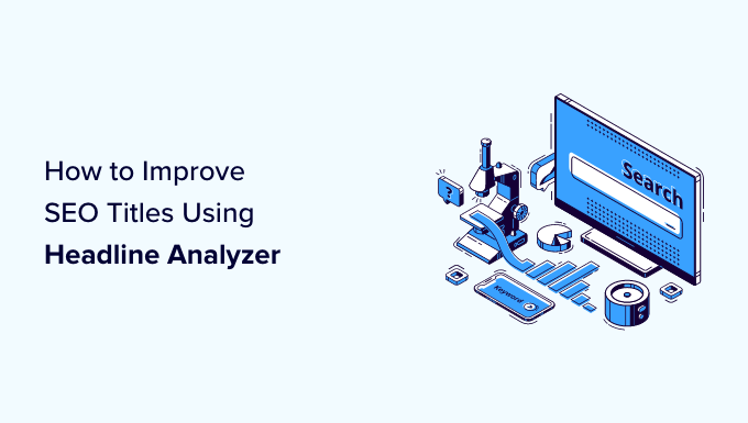 How to Use Headline Analyzer in WordPress to Improve SEO Titles