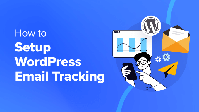 Setup WordPress email tracking (Opens and Clicks)