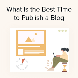 What Is The Best Time To Publish A Blog And How To Test It: Expert Tips