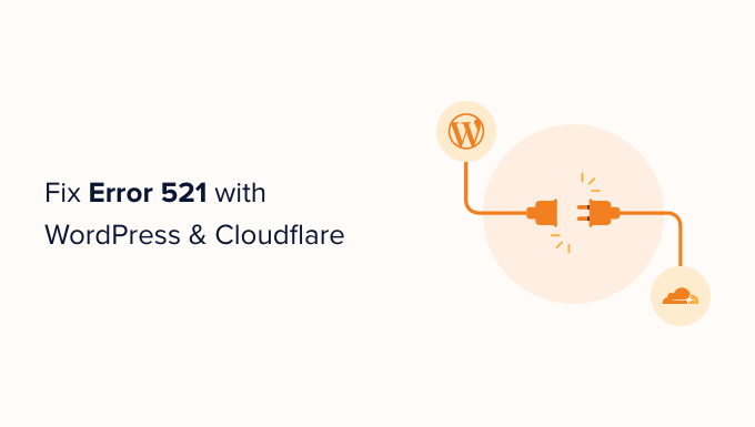 如何使用 WordPress 和 Cloudflare 修复错误 521