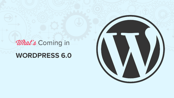 Was ist neu in WordPress 6.0 (Funktionen & Screenshots)