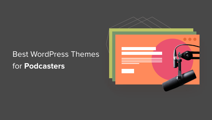 适合播客的最佳 WordPress 主题