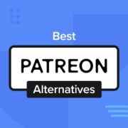 Best Patreon Alternatives to Monetize Your Audience