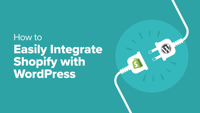 Easily Integrate Shopify with WordPress (Step by Step)