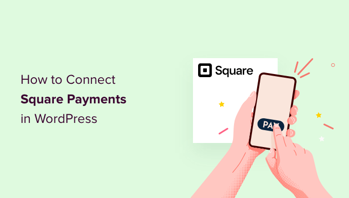 How to Connect Square Payments in WordPress