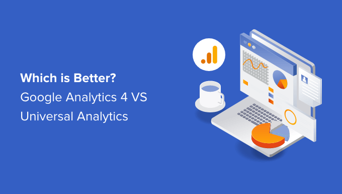 GA4 vs Universal Analytics: What's the Difference?