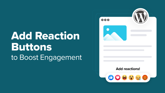 How to Add WordPress Reaction Buttons to Boost Engagement