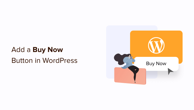 How to Add a Buy Now Button in WordPress (3 Easy Methods)