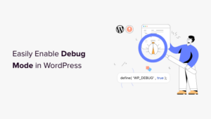 How To Easily Enable WordPress Debug Mode To Fix Site Errors